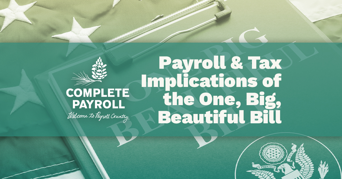 Payroll & Tax Implications of the One, Big, Beautiful Bill